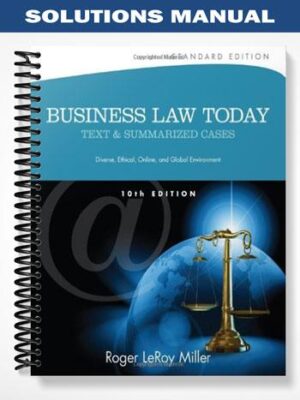 Solutions_Manual_for_Business_Law_Today_Standard_Text__Summarized_Cases_10th_Edition_by_Miller