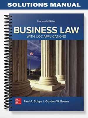 Solutions_Manual_for_Business_Law_with_UCC_Applications_14th_Edition_by_Sukys