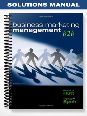 Solutions_Manual_for_Business_Marketing_Management_B2B_10th_Edition_by_Hutt