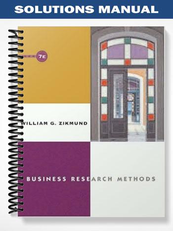 Solutions_Manual_for_Business_Research_Methods_7th_Edition_by_Zikmund