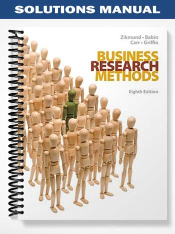 Solutions_Manual_for_Business_Research_Methods_8th_Edition_by_Zikmund