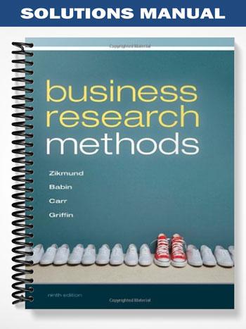 Solutions_Manual_for_Business_Research_Methods_9th_Edition_by_Zikmund