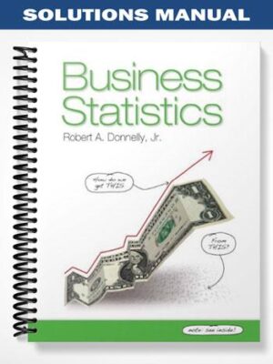 Solutions_Manual_for_Business_Statistics_1st_Edition_by_Donnelly