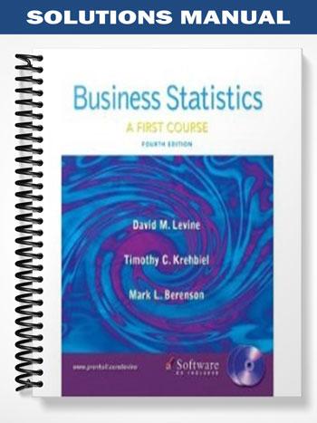 Solutions_Manual_for_Business_Statistics_A_First_Course_4th_Edition_by_Levine