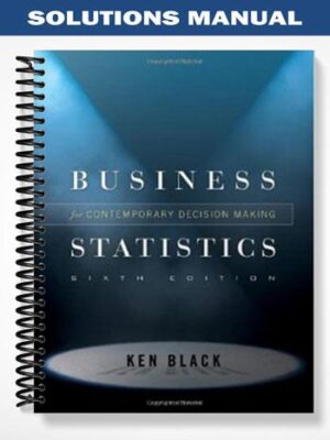 Solutions_Manual_for_Business_Statistics_Contemporary_Decision_Making_6th_Edition_by_Black