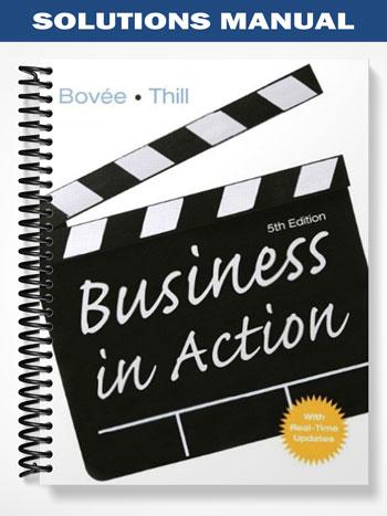 Solutions_Manual_for_Business_in_Action_5th_Edition_by_Bovee