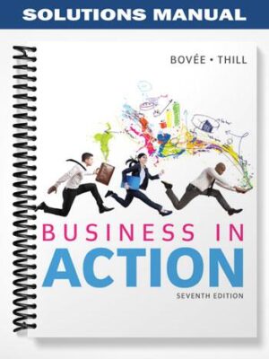 Solutions_Manual_for_Business_in_Action_7th_Edition_by_Bovee