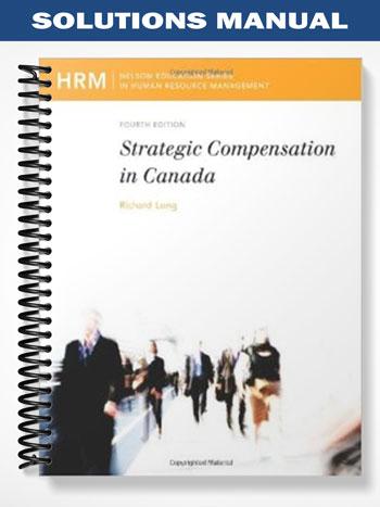 Solutions_Manual_for_CDN_ED_Strategic_Compensation_in_Canada_4th_Edition_by_Long Solutions_Manual_for_CDN_ED_Strategic_Compensation_in_Canada_4th_Edition_by_Long