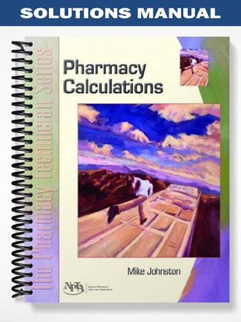 Solutions_Manual_for_Calculations_The_Pharmacy_Technician_Series_1st_Edition_by_Johnston