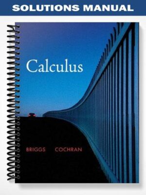 Solutions_Manual_for_Calculus_1st_Edition_by_Briggs