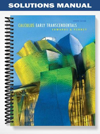 Solutions_Manual_for_Calculus_Early_Transcendentals_7th_Edition_by_Edwards Solutions_Manual_for_Calculus_Early_Transcendentals_7th_Edition_by_Edwards