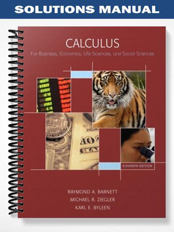 Solutions_Manual_for_Calculus_for_Business_Economics_Life_Sciences__Social_Sciences_11th_Edition_by_Barnett Solutions_Manual_for_Calculus_for_Business_Economics_Life_Sciences__Social_Sciences_11th_Edition_by_Barnett