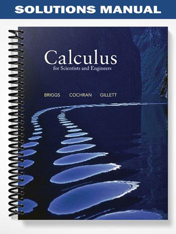 Solutions_Manual_for_Calculus_for_Scientists_and_Engineers_1st_Edition_by_Briggs