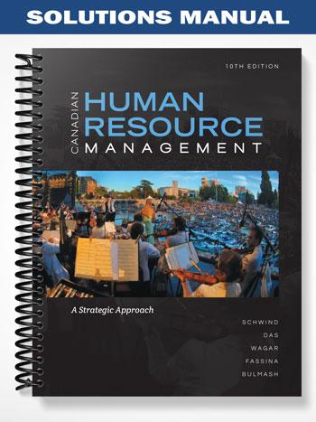 Solutions_Manual_for_Canadian_Human_Resource_Management_A_Strategic_Approach_10th_Edition_by_Schwind Solutions_Manual_for_Canadian_Human_Resource_Management_A_Strategic_Approach_10th_Edition_by_Schwind