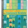 Solutions Manual for Canadian Labour and Employment Relations 6th Edition by Gunderson