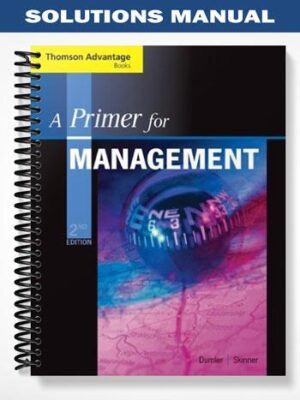 Solutions_Manual_for_Cengage_Advantage_Books_A_Primer_for_Management_2nd_Edition_by_Dumler