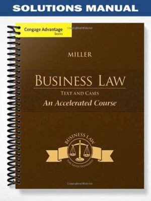 Solutions_Manual_for_Cengage_Advantage_Books_Business_Law_Text__Cases_An_Accelerated_Course_1st_Edition_by_Miller