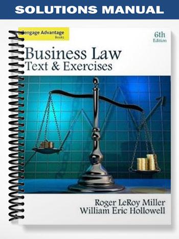 Solutions_Manual_for_Cengage_Advantage_Books_Business_Law_Text_and_Exercises_6th_Edition_by_Miller