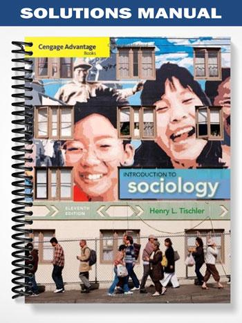 Solutions_Manual_for_Cengage_Advantage_Books_Introduction_to_Sociology_11th_Edition_by_Tischler
