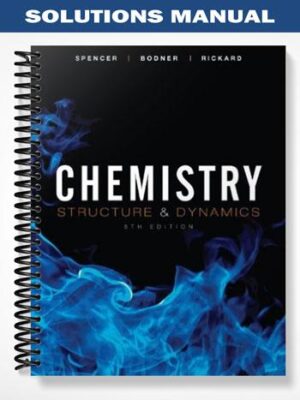 Solutions_Manual_for_Chemistry_Structure_and_Dynamics_5th_Edition_by_Spencer