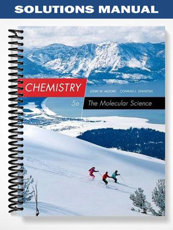 Solutions_Manual_for_Chemistry_The_Molecular_Science_5th_Edition_by_Moore