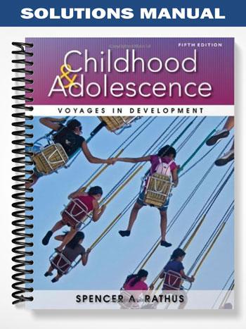 Solutions_Manual_for_Childhood_and_Adolescence_Voyages_in_Development_5th_Edition_by_Rathus