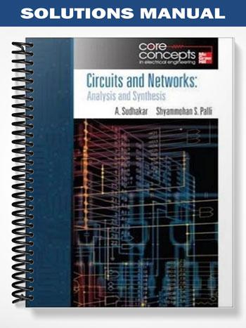 Solutions_Manual_for_Circuits_and_Networks_1st_Edition_by_Sudhakar