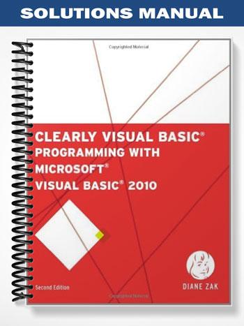 Solutions_Manual_for_Clearly_Visual_Basic_Programming_with_Microsoft_Visual_Basic_2010_2nd_Edition_by_Diane_Zak