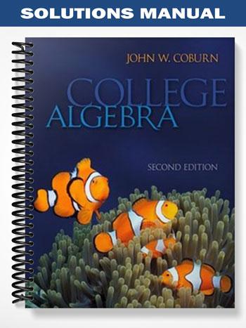 Solutions_Manual_for_College_Algebra_2nd_Edition_by_John_Coburn Solutions_Manual_for_College_Algebra_2nd_Edition_by_John_Coburn