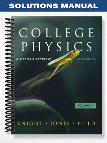 Solutions_Manual_for_College_Physics_A_Strategic_Approach_with_MasteringPhysics_2nd_Edition_by_Knight