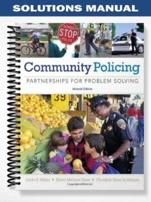 Solutions_Manual_for_Community_Policing_Partnerships_for_Problem_Solving_7th_Edition_by_Miller