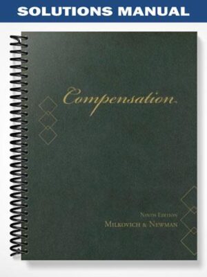 Solutions_Manual_for_Compensation_9th_Edition_by_Milkovich
