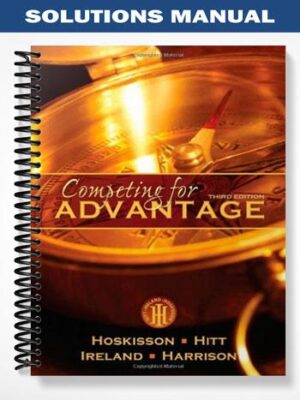 Solutions_Manual_for_Competing_for_Advantage_3rd_Edition_by_Hoskisson