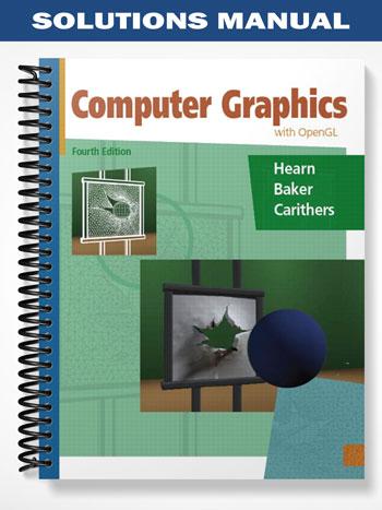 Solutions Manual for Computer Graphics with Open GL 4th Edition by ...