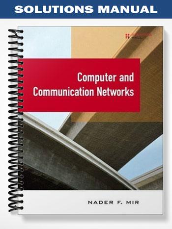 Solutions_Manual_for_Computer_and_Communication_Networks_1st_Edition_by_Mir Solutions_Manual_for_Computer_and_Communication_Networks_1st_Edition_by_Mir