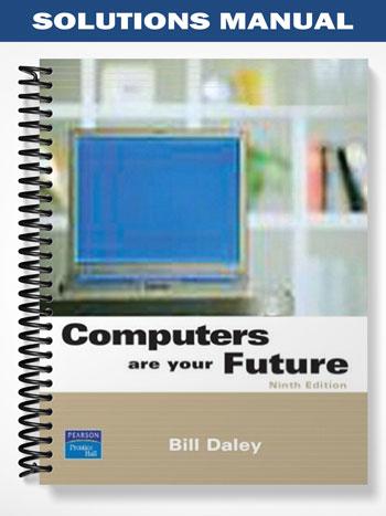 Solutions_Manual_for_Computers_Are_Your_Future_Complete_9th_Edition_by_Daley