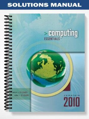 Solutions_Manual_for_Computing_Essentials_2010_Complete_Edition_20th_Edition_by_OLeary