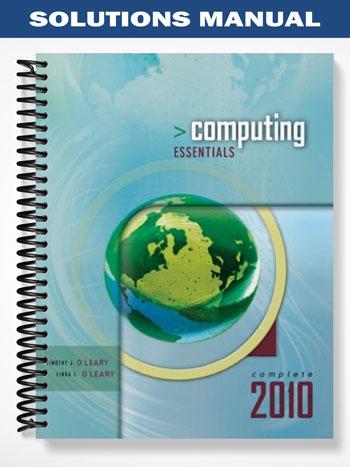 Solutions_Manual_for_Computing_Essentials_2010_Complete_Edition_20th_Edition_by_OLeary