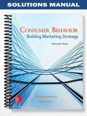 Solutions_Manual_for_Consumer_Behavior_Building_Marketing_Strategy_13th_Edition_by_Mothersbaugh
