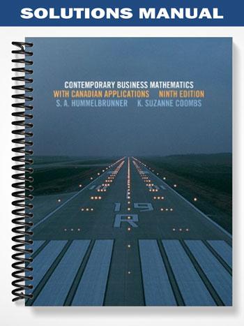 Solutions_Manual_for_Contemporary_Business_Mathematics_with_Canadian_Applications_9th_Edition_by_Hummelbrunner Solutions_Manual_for_Contemporary_Business_Mathematics_with_Canadian_Applications_9th_Edition_by_Hummelbrunner