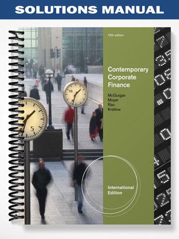 Solutions_Manual_for_Contemporary_Corporate_Finance_International_Edition_12th_Edition_by_McGuigan
