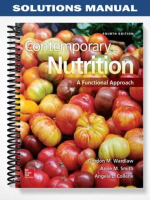 Solutions_Manual_for_Contemporary_Nutrition_A_Functional_Approach_4th_Edition_by_Wardlaw