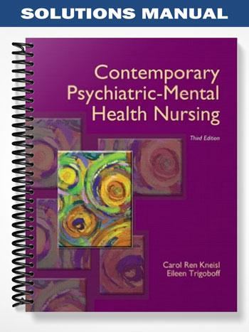 Solutions_Manual_for_Contemporary_Psychiatric Mental_Health_Nursing_3rd_Edition_by_Kneisl