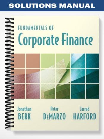 Solutions_Manual_for_Corporate_Finance_1st_Edition_by_Berk