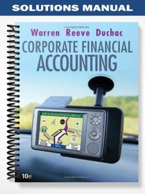 Solutions_Manual_for_Corporate_Financial_Accounting_10th_Edition_by_Warren
