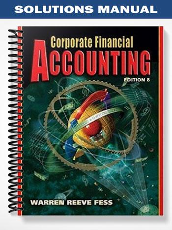 Solutions_Manual_for_Corporate_Financial_Accounting_8th_Edition_by_Warren
