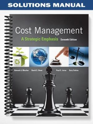 Solutions_Manual_for_Cost_Management_A_Strategic_Emphasis_7th_Edition_by_Blocher