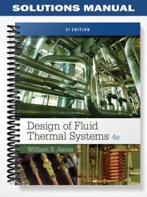 Solutions_Manual_for_Design_of_Fluid_Thermal_Systems_SI_Edition_4th_Edition_by_Janna