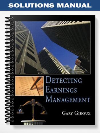 Solutions_Manual_for_Detecting_Earnings_Management_2004_1st_Edition_by_Giroux Solutions_Manual_for_Detecting_Earnings_Management_2004_1st_Edition_by_Giroux