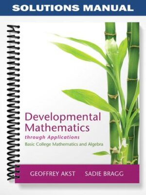 Solutions_Manual_for_Developmental_Mathematics_through_Applications_1st_Edition_by_Akst